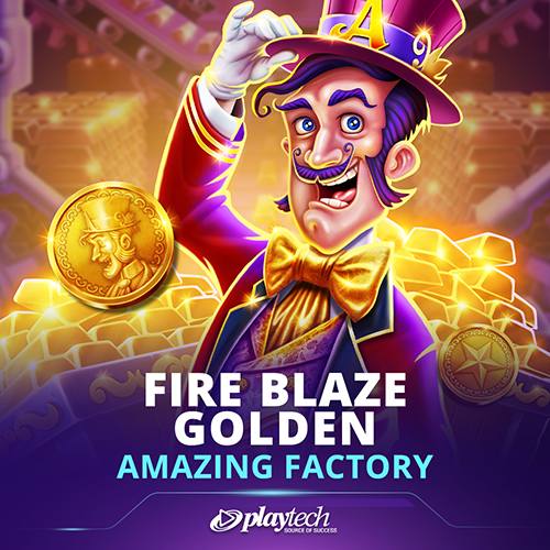 Fire Blaze Golden: Amazing Factory